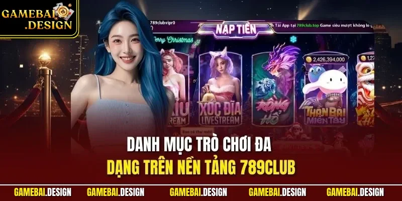 Danh mục trò chơi đa dạng trên nền tảng 789CLUB