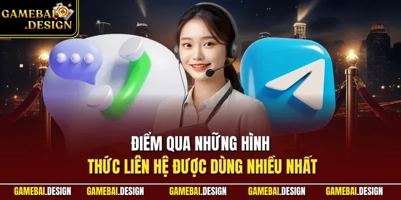 Điểm qua những hình thức liên hệ được dùng nhiều nhất